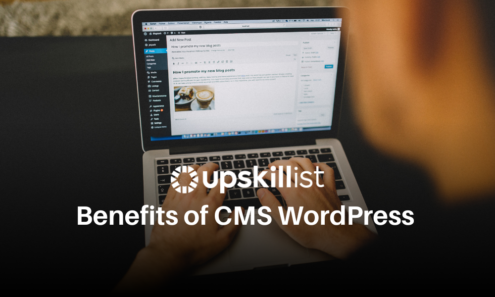 Benefits Of CMS WordPress: Power Your Company’s Website